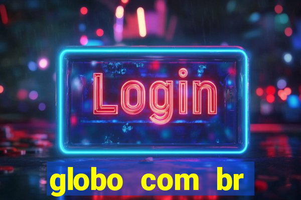 globo com br absolutamente noticias